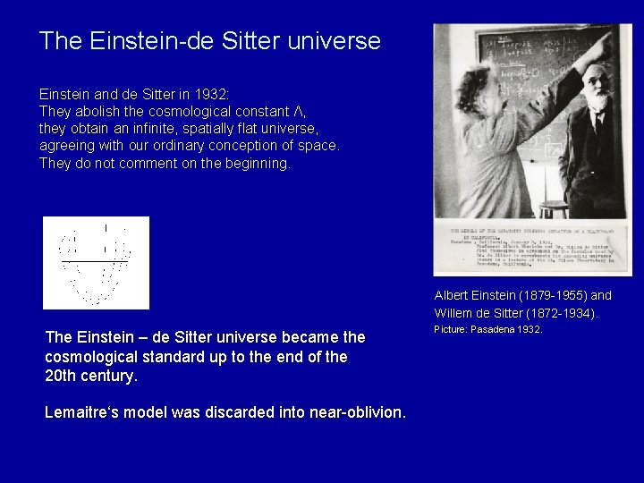 The Einstein-de Sitter universe Einstein and de Sitter in 1932: They abolish the cosmological