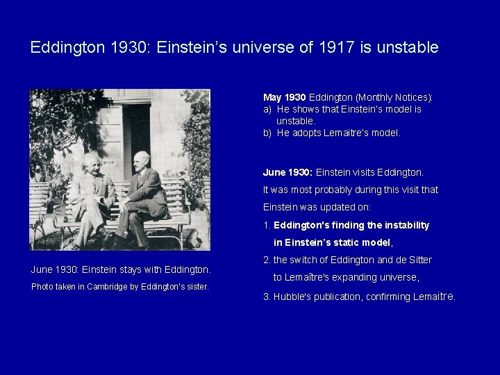 Eddington 1930: Einstein’s universe of 1917 is unstable May 1930 Eddington (Monthly Notices): a)