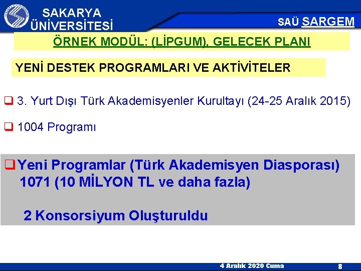 SAKARYA SAÜ SARGEM ÜNİVERSİTESİ ÖRNEK MODÜL: (LİPGUM), GELECEK PLANI YENİ DESTEK PROGRAMLARI VE AKTİVİTELER