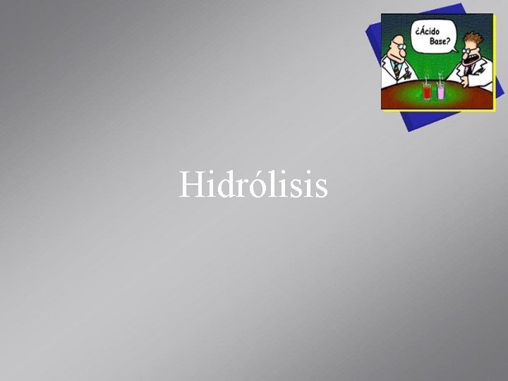 Hidrólisis 