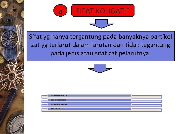 4 SIFAT KOLIGATIF Sifat yg hanya tergantung pada banyaknya partikel zat yg terlarut dalam