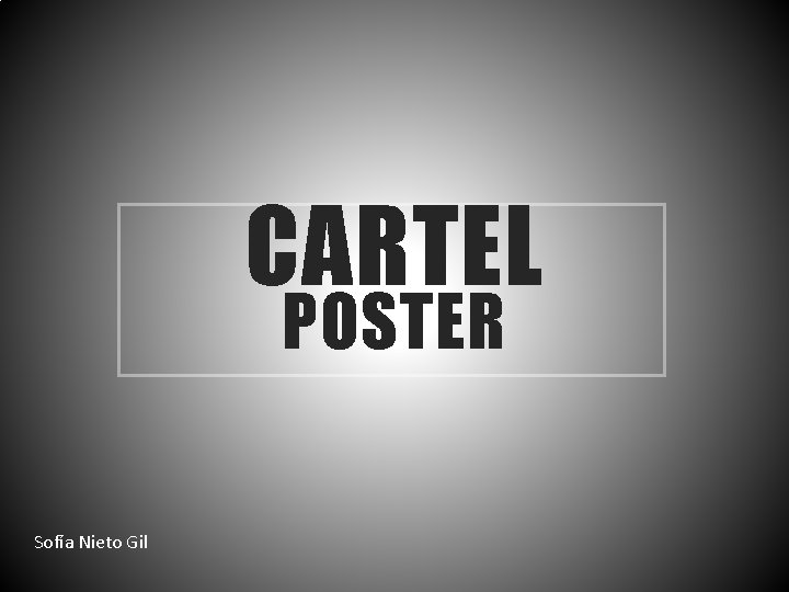 CARTEL POSTER Sofía Nieto Gil CARTEL POSTER Sofía Nieto Gil