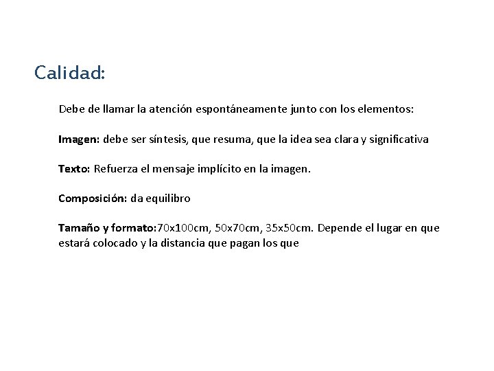 Calidad: Debe de llamar la atención espontáneamente junto con los elementos: Imagen: debe ser Calidad: Debe de llamar la atención espontáneamente junto con los elementos: Imagen: debe ser