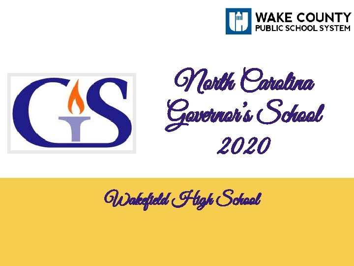 North Carolina Governor’s School 2020 Wakefield High School 