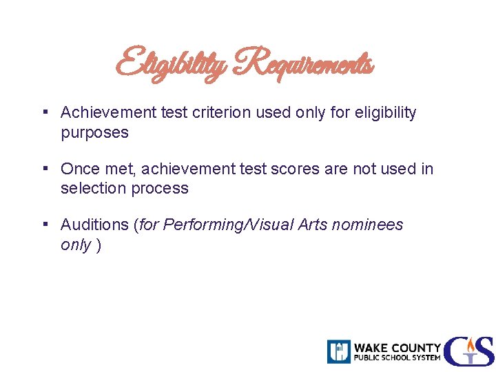 Eligibility Requirements ▪ Achievement test criterion used only for eligibility purposes ▪ Once met,