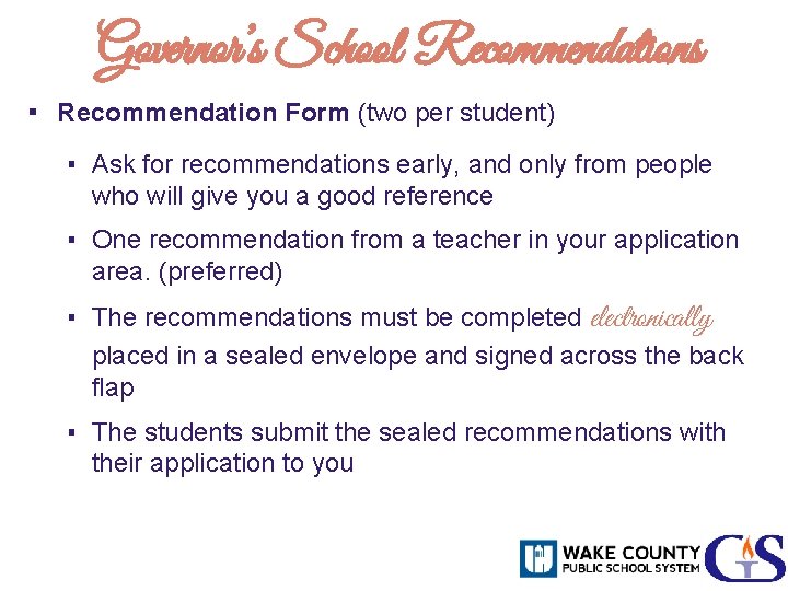 Governor’s School Recommendations ▪ Recommendation Form (two per student) ▪ Ask for recommendations early,