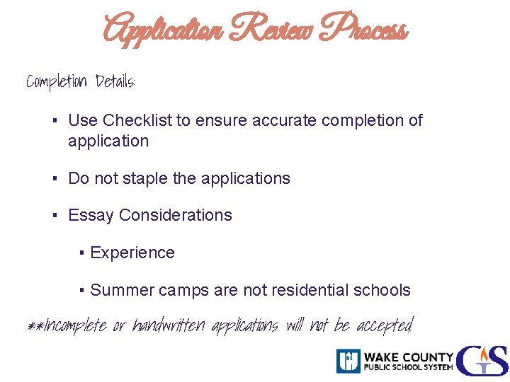 Application Review Process Completion Details: ▪ Use Checklist to ensure accurate completion of application