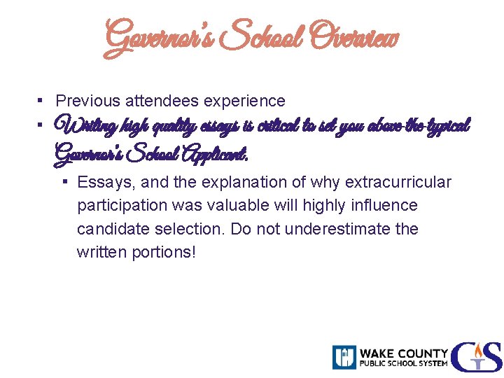 Governor’s School Overview ▪ Previous attendees experience ▪ Writing high quality essays is critical