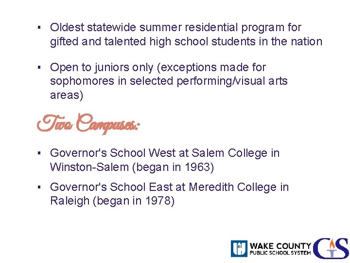 ▪ Oldest statewide summer residential program for gifted and talented high school students in