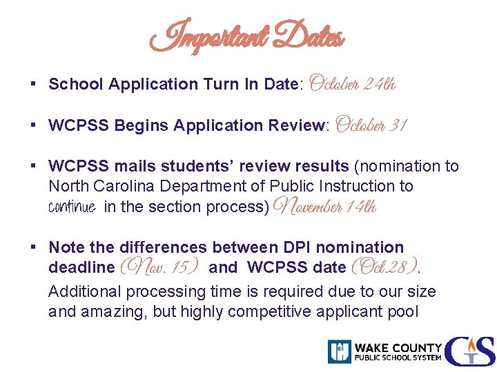 Important Dates ▪ School Application Turn In Date: October 24 th ▪ WCPSS Begins