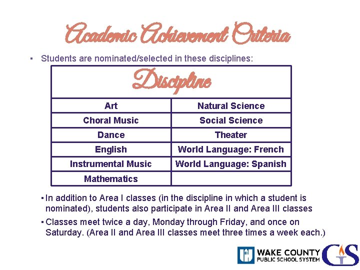 Academic Achievement Criteria ▪ Students are nominated/selected in these disciplines: Discipline Art Natural Science