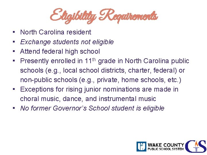 Eligibility Requirements ▪ ▪ North Carolina resident Exchange students not eligible Attend federal high