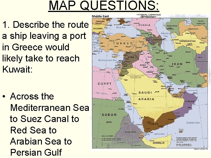 MAP QUESTIONS: 1. Describe the route a ship leaving a port in Greece would