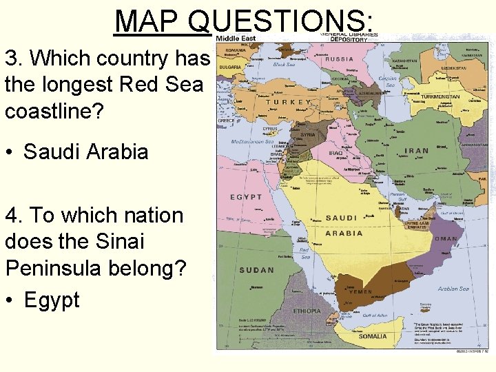 MAP QUESTIONS: 3. Which country has the longest Red Sea coastline? • Saudi Arabia