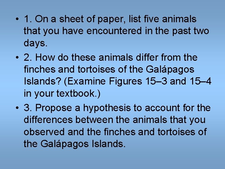 • 1. On a sheet of paper, list five animals that you have • 1. On a sheet of paper, list five animals that you have