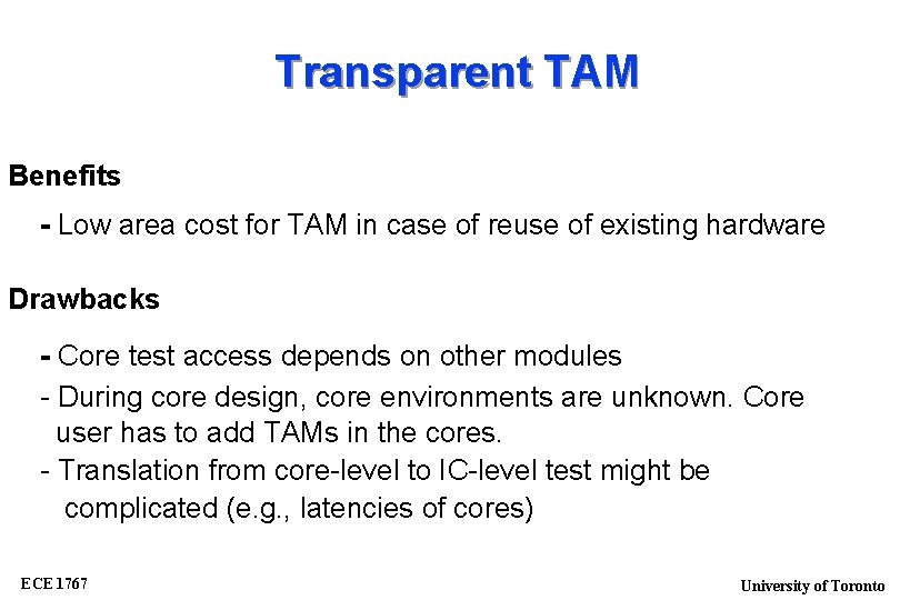 Transparent TAM Benefits - Low area cost for TAM in case of reuse of