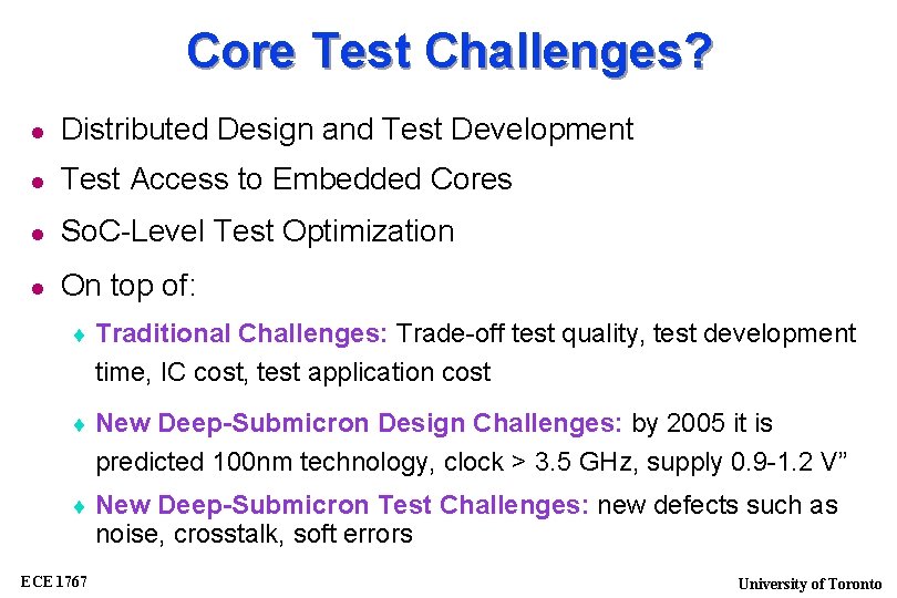 Core Test Challenges? Distributed Design and Test Development Test Access to Embedded Cores So.