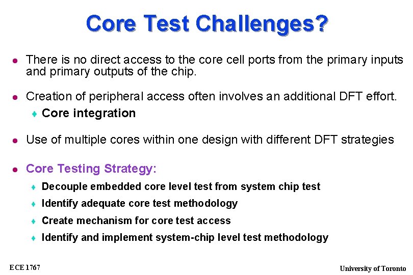 Core Test Challenges? There is no direct access to the core cell ports from