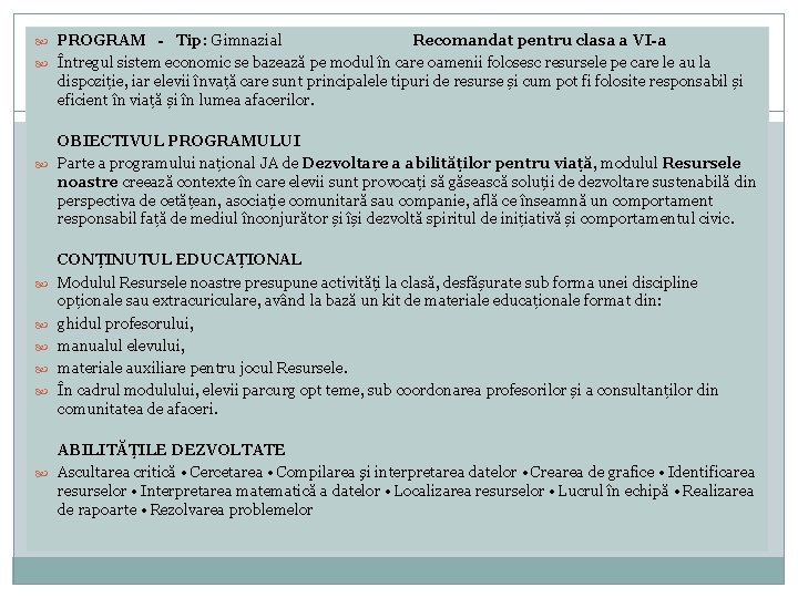  PROGRAM - Tip: Gimnazial Recomandat pentru clasa a VI-a Întregul sistem economic se