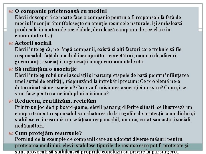  O companie prietenoasă cu mediul Elevii descoperă ce poate face o companie pentru