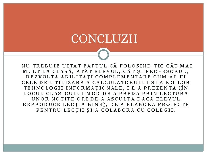 CONCLUZII NU TREBUIE UITAT FAPTUL CĂ FOLOSIND TIC C T MAI MULT LA CLASĂ,