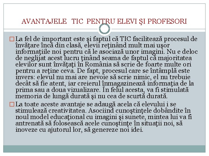 AVANTAJELE TIC PENTRU ELEVI ŞI PROFESORI � La fel de important este şi faptul