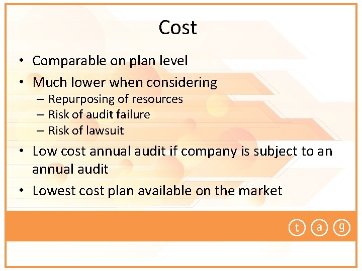 Cost • Comparable on plan level • Much lower when considering – Repurposing of