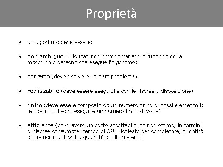 Click to edit Proprietà Master title style • un algoritmo deve essere: • non