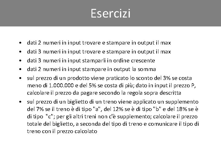 Click to edit. Esercizi Master title style • • • dati 2 numeri in