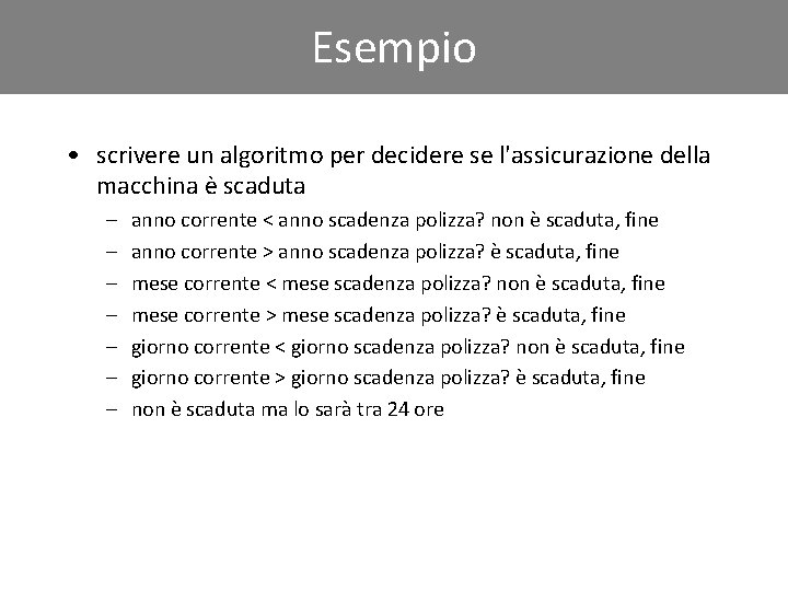Click to edit Esempio Master title style • scrivere un algoritmo per decidere se