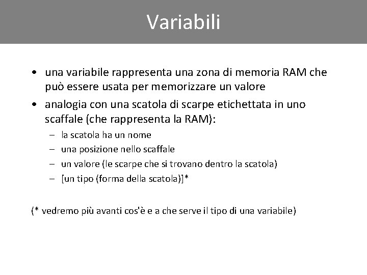 Click to edit. Variabili Master title style • una variabile rappresenta una zona di