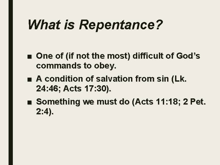 What is Repentance? ■ One of (if not the most) difficult of God’s commands