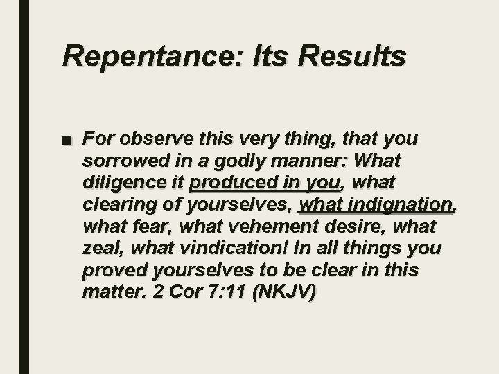 Repentance: Its Results ■ For observe this very thing, that you sorrowed in a