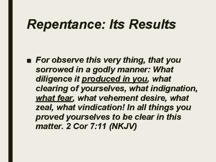 Repentance: Its Results ■ For observe this very thing, that you sorrowed in a