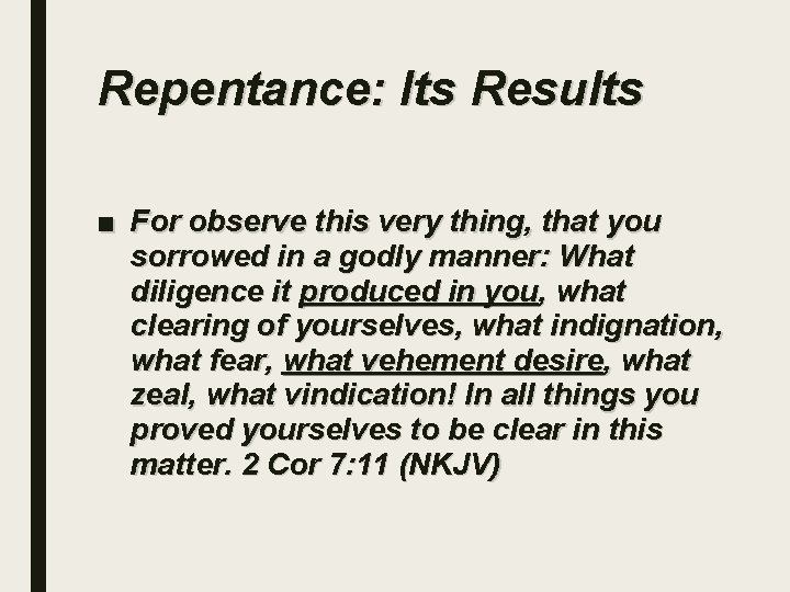 Repentance: Its Results ■ For observe this very thing, that you sorrowed in a