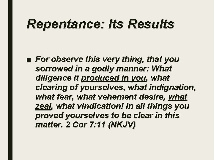 Repentance: Its Results ■ For observe this very thing, that you sorrowed in a