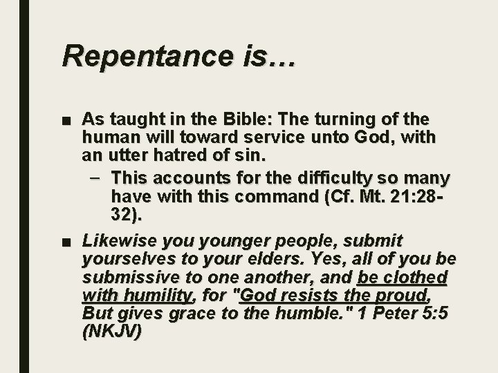 Repentance is… ■ As taught in the Bible: The turning of the human will