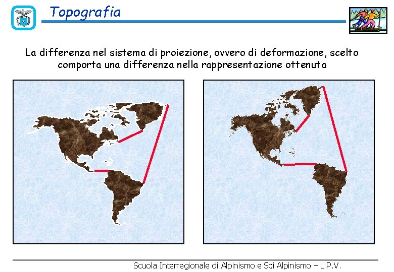 Topografia La differenza nel sistema di proiezione, ovvero di deformazione, scelto comporta una differenza