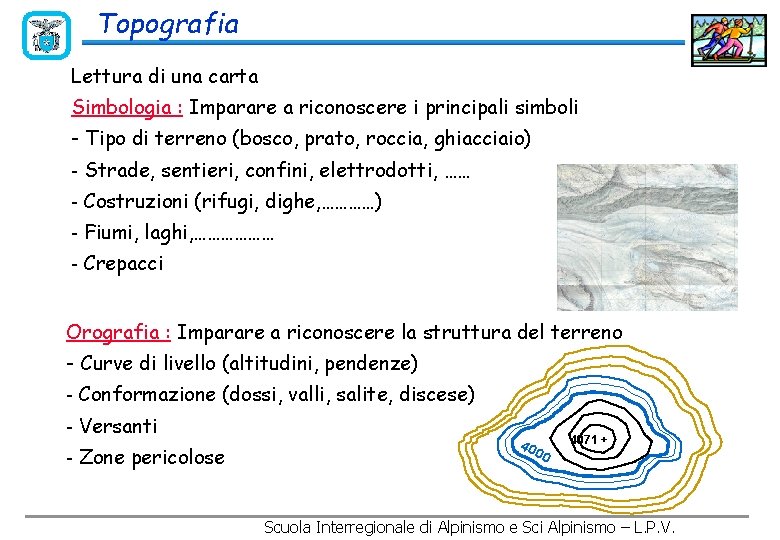 Topografia Lettura di una carta Simbologia : Imparare a riconoscere i principali simboli -