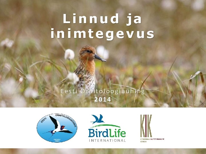 Linnud ja inimtegevus Eesti Ornitoloogiaühing 2014 