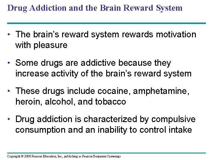 Drug Addiction and the Brain Reward System • The brain’s reward system rewards motivation