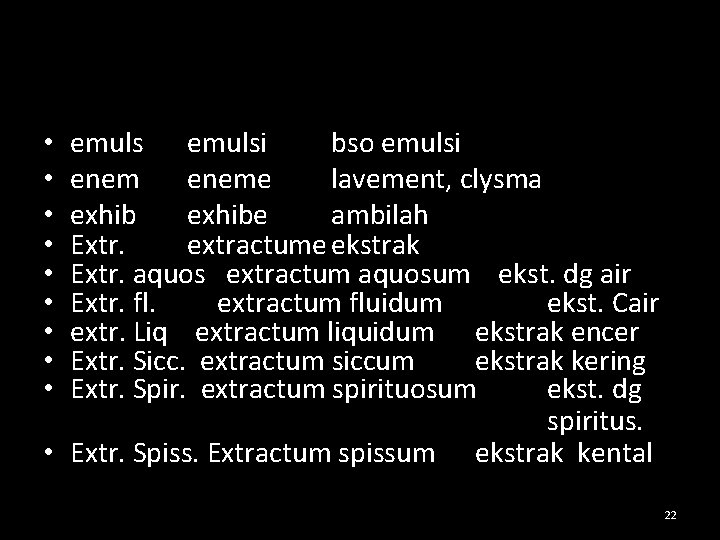 emulsi bso emulsi eneme lavement, clysma exhibe ambilah Extr. extractume ekstrak Extr. aquos extractum