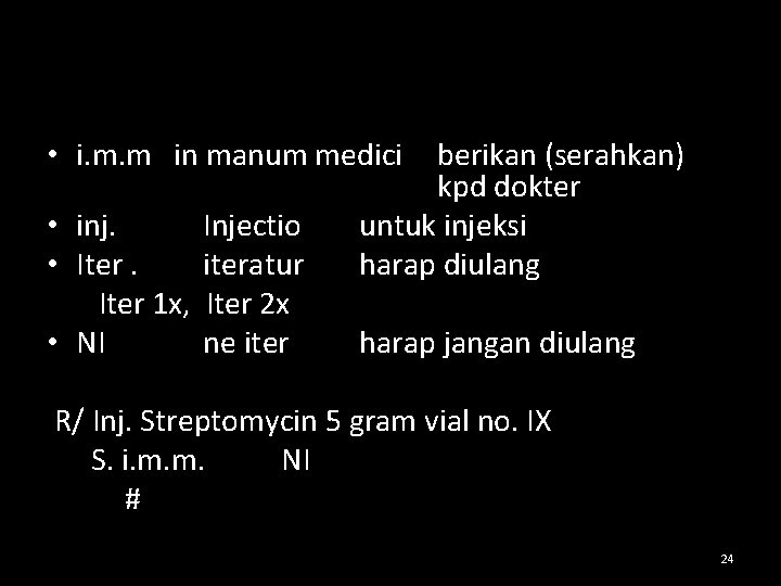  • i. m. m in manum medici • inj. • Iter 1 x,