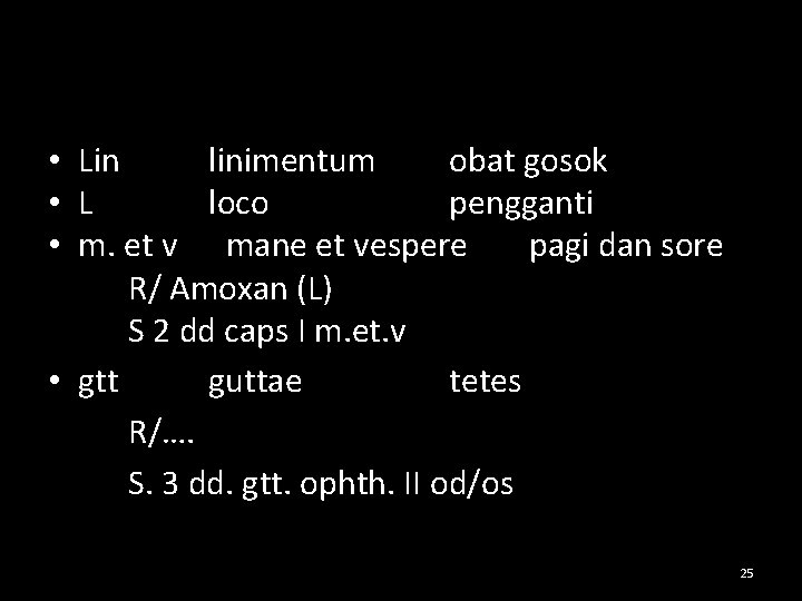  • Lin linimentum obat gosok • L loco pengganti • m. et v