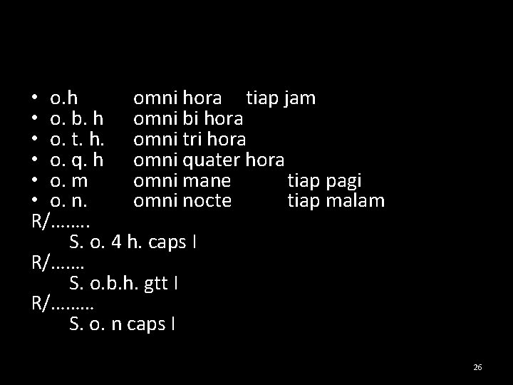  • o. h omni hora tiap jam • o. b. h omni bi