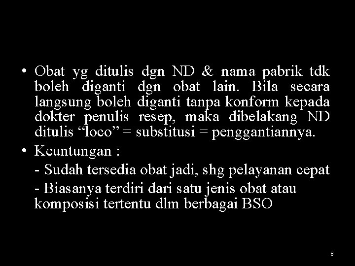  • Obat yg ditulis dgn ND & nama pabrik tdk boleh diganti dgn