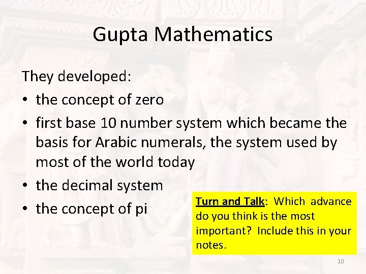 Gupta Mathematics They developed: • the concept of zero • first base 10 number
