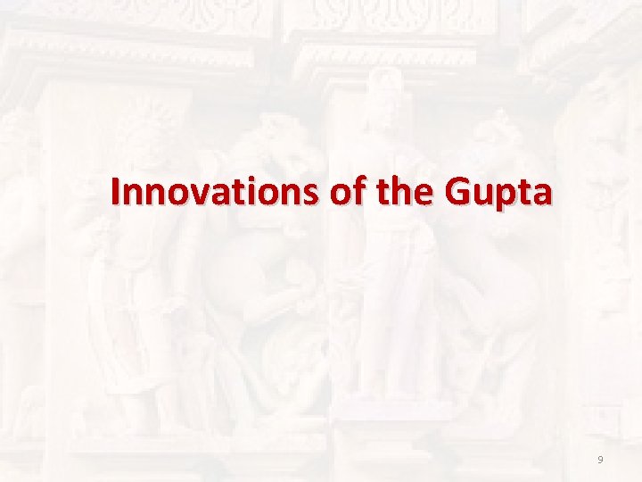 Innovations of the Gupta 9 