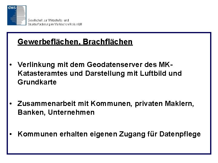 Gewerbeflächen, Brachflächen • Verlinkung mit dem Geodatenserver des MKKatasteramtes und Darstellung mit Luftbild und