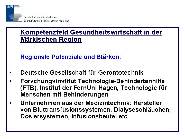 Kompetenzfeld Gesundheitswirtschaft in der Märkischen Regionale Potenziale und Stärken: • • • Deutsche Gesellschaft
